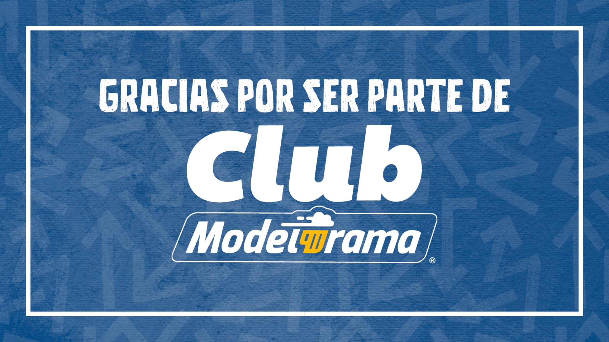 Gracias por ser parte de Club Modelorama
